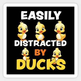 Easily Distracted By Ducks - funny gift for duck lovers Magnet